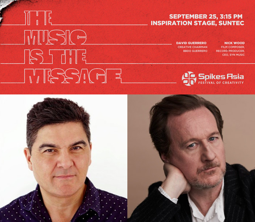 BBDO Guerrero’s David Guerrero and Syn Music’s Nick Wood to speak at Spikes Asia 2019